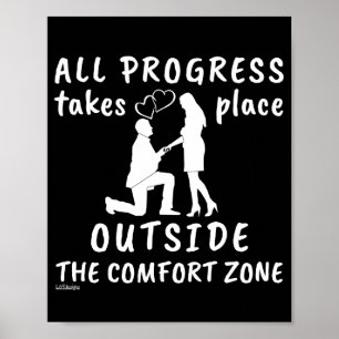ALL PROGRESS TAKES PLACE OUTSIDE THE COMFORTZONE   POSTER