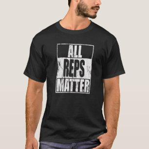 All Reps Matter Calisthenics And Street Workout   T-Shirt