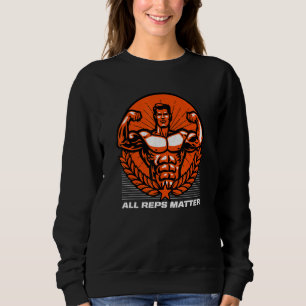 All Reps Matter Funny Workout Humor Gym Sayings Fi Sweatshirt