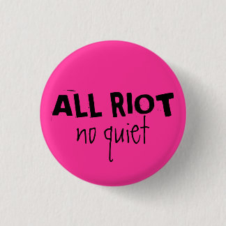 All Riot 1 Inch Round Button