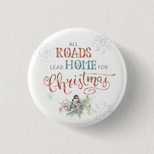 All Roads Lead Home for Christmas 1 Inch Round Button