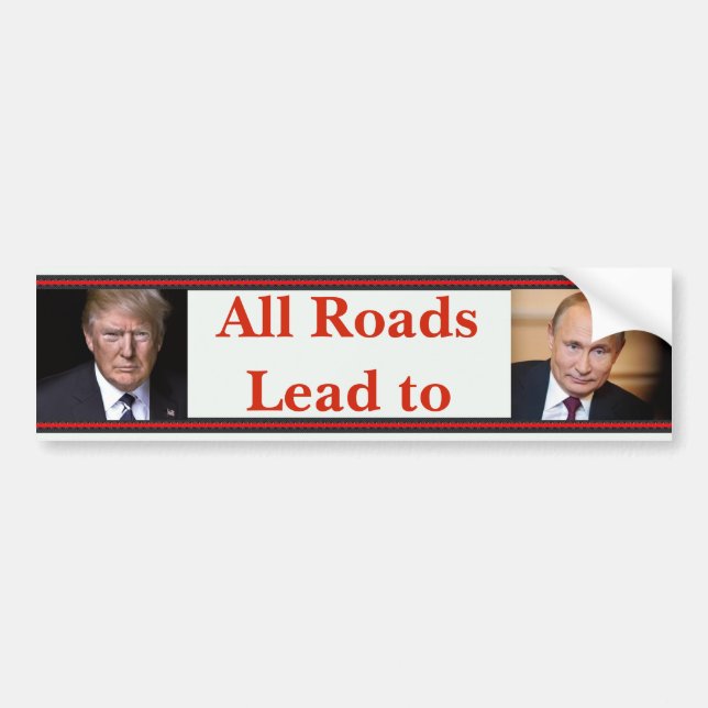 All Roads Lead to Putin Bumper Sticker (Front)