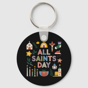 All Saints Day Celebrate the Meaningful Day Keychain