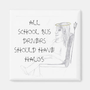 ALL SCHOOL BUS DRIVERS SHOULD ... MAGNET