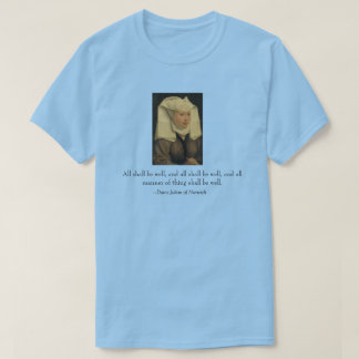"All shall be well" Dame Julian of Norwich T-Shirt