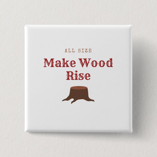 All size Make Wood Rise 2 Inch Square Button (Front)