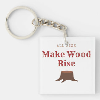 All size Make Wood Rise Keychain