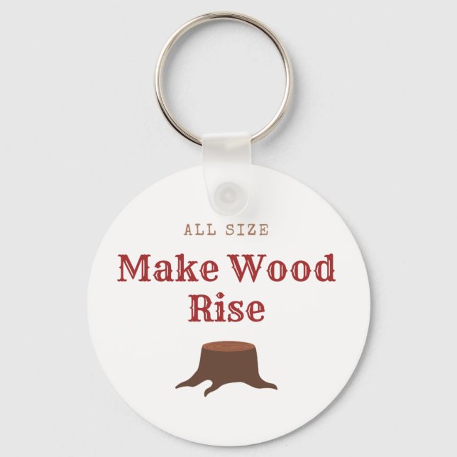 All size Make Wood Rise Keychain (Front)