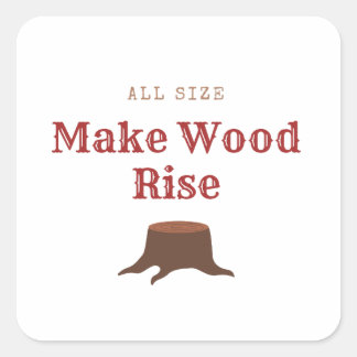 All size Make Wood Rise Square Sticker