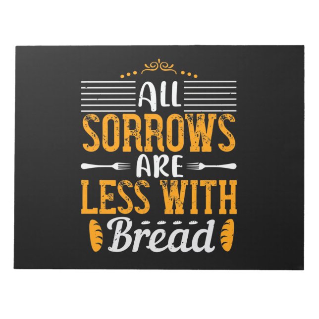 All Sorrows Are Less With Bread Notepad (Front)