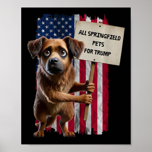 All Springfield Pets For Trump They Eating Dogs Fu Poster (Front)