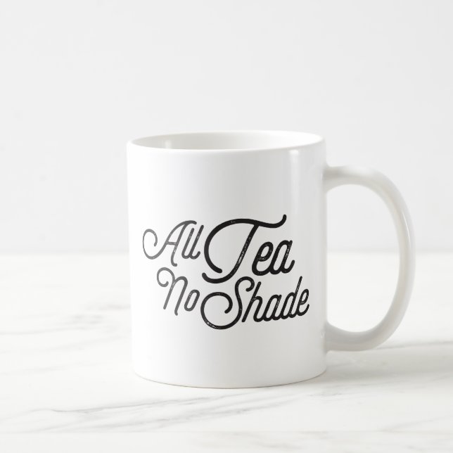All Tea No Shade Coffee Mug (Right)