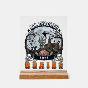 All Teacher Love Brains Halloween Zombie Hand Haun Acrylic Sign
