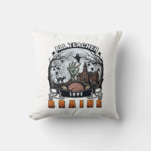 All Teacher Love Brains Halloween Zombie Hand Haun Throw Pillow