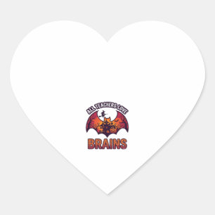All Teachers Love Brains Halloween Bat Haunted Hou Heart Sticker