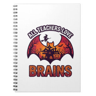 All Teachers Love Brains Halloween Bat Haunted Hou Notebook