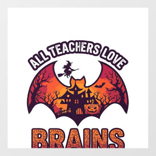 All Teachers Love Brains Halloween Bat Haunted Hou Window Cling