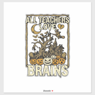 All Teachers Love Brains Halloween Haunted House P