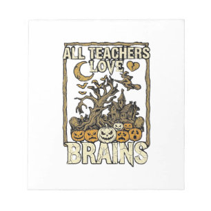 All Teachers Love Brains Halloween Haunted House P Notepad