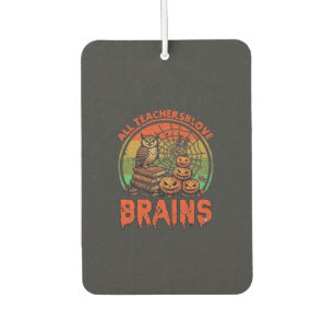 All Teachers Love Brains Halloween Pumpkins Owl Bo Air Freshener