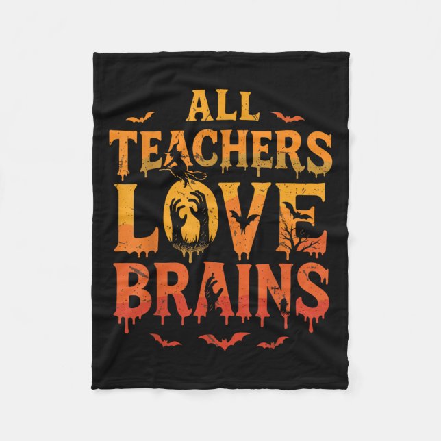 All Teachers Love Brains Shirt Funny Halloween Tea Fleece Blanket (Front)