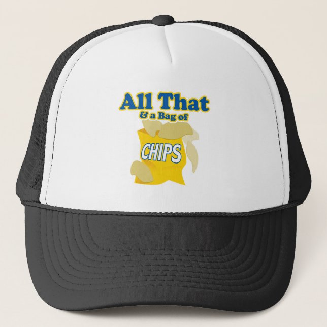 All That and a Bag of Chips Trucker Hat (Front)