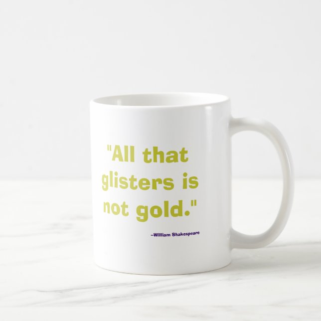 All That Glitters Is Not Gold Coffee Mug (Right)