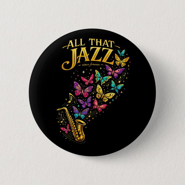 All That Jazz 2 Inch Round Button (Front)