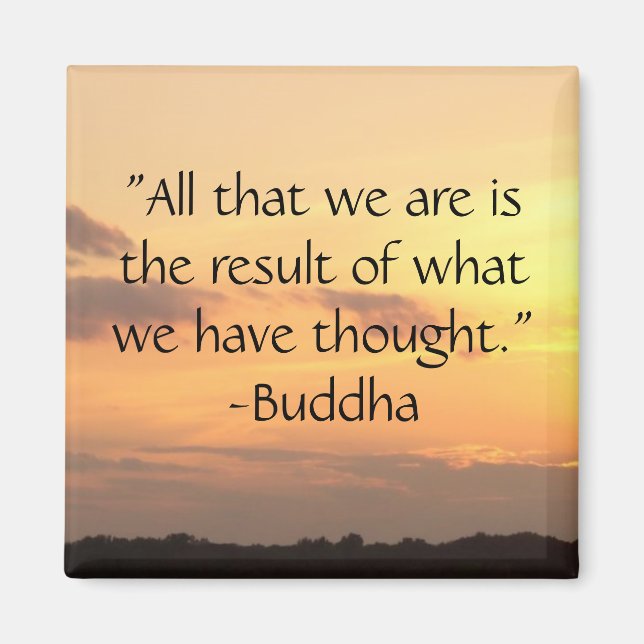 "All that we are.." - Buddha Quote Magnet (Front)