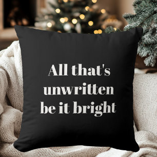 All That's Unwritten Be It Bright Black and White Throw Pillow