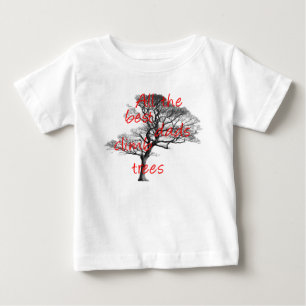 All the best dads climb trees, arborist baby T-Shirt