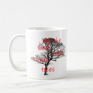 All the best dads climb trees, arborist coffee mug