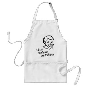 All the Cool Girls are Lesbians Standard Apron