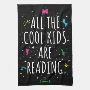 All The Cool Kids Are Reading I Kitchen Towel