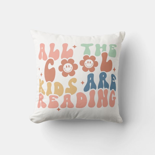 All The Cool Kids Are Reading Throw Pillow (Front)