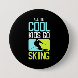 All The Cool Kids Go Skiing 3 Inch Round Button