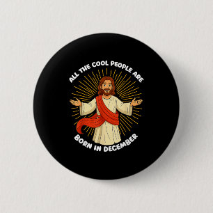 All The Cool People Are Born In December Funny Quo 2 Inch Round Button