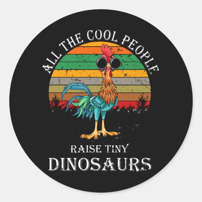 All The Cool People Raise Tiny Dinosaurs Classic Round Sticker (Front)