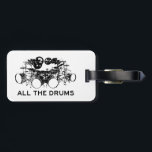 All The Drums Drummer Luggage Tag<br><div class="desc">You're a drummer,  your kit is massive,  and you want to play all the drums.  Every. Single. Drum.   This design shows a huge drum kit.</div>