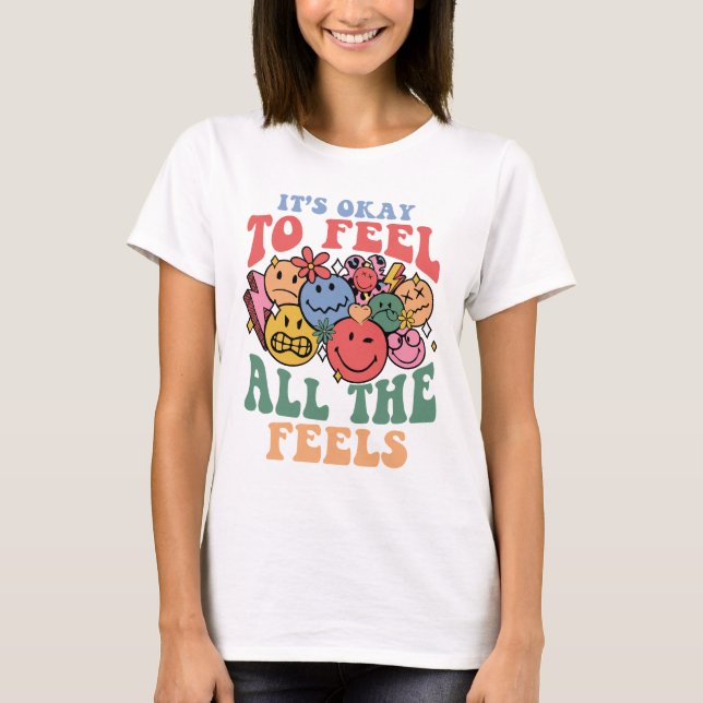 All the Feels Quote, Retro Smiley Faces, Positive  T-Shirt (Front)