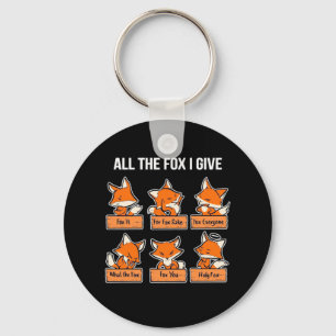 All The Fox I Give Keychain