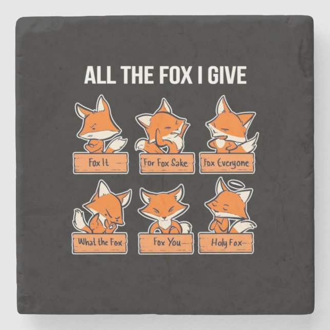 All The Fox I Give Stone Coaster (Front)