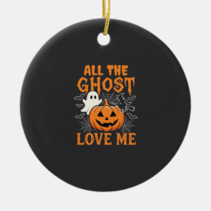 All The Ghost Love Me Halloween Design_1 Ceramic Ornament