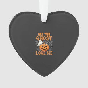 All The Ghost Love Me Halloween Design_1 Ornament