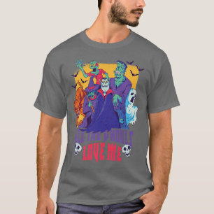 All the ghouls love me dracula ghost witch zombie  T-Shirt
