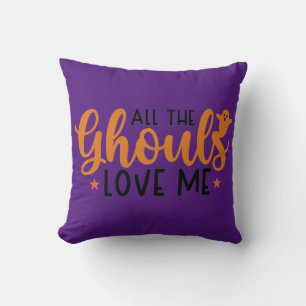 All The Ghouls Loves Me Throw Pillow