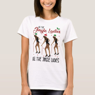 All The Jingle Ladies All The Jingle Ladies T-Shirt