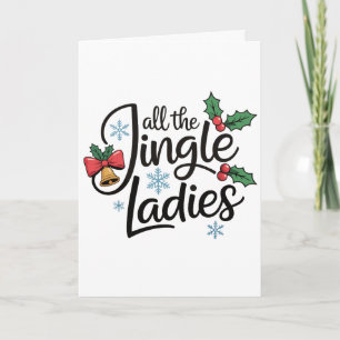 All The Jingle Ladies Holly Bells Christmas Xmas Card