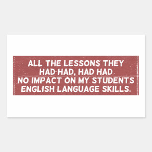 All the lessons they had had had had no impact on  sticker
