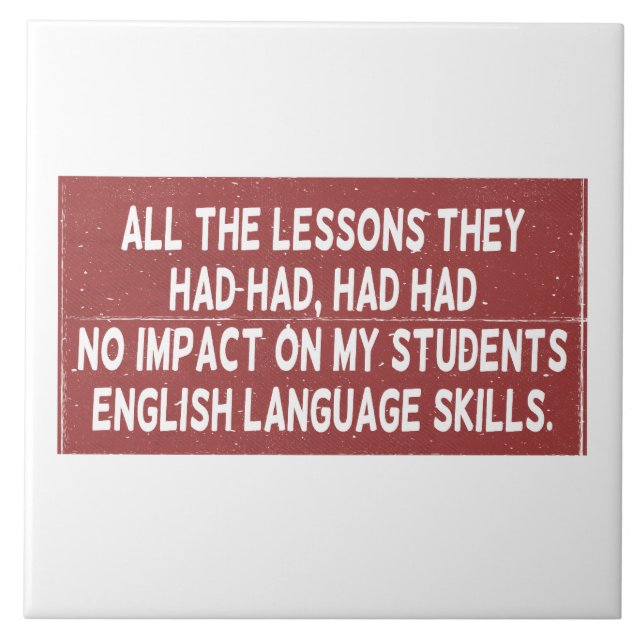 All the lessons they had had had had no impact on  tile (Front)
